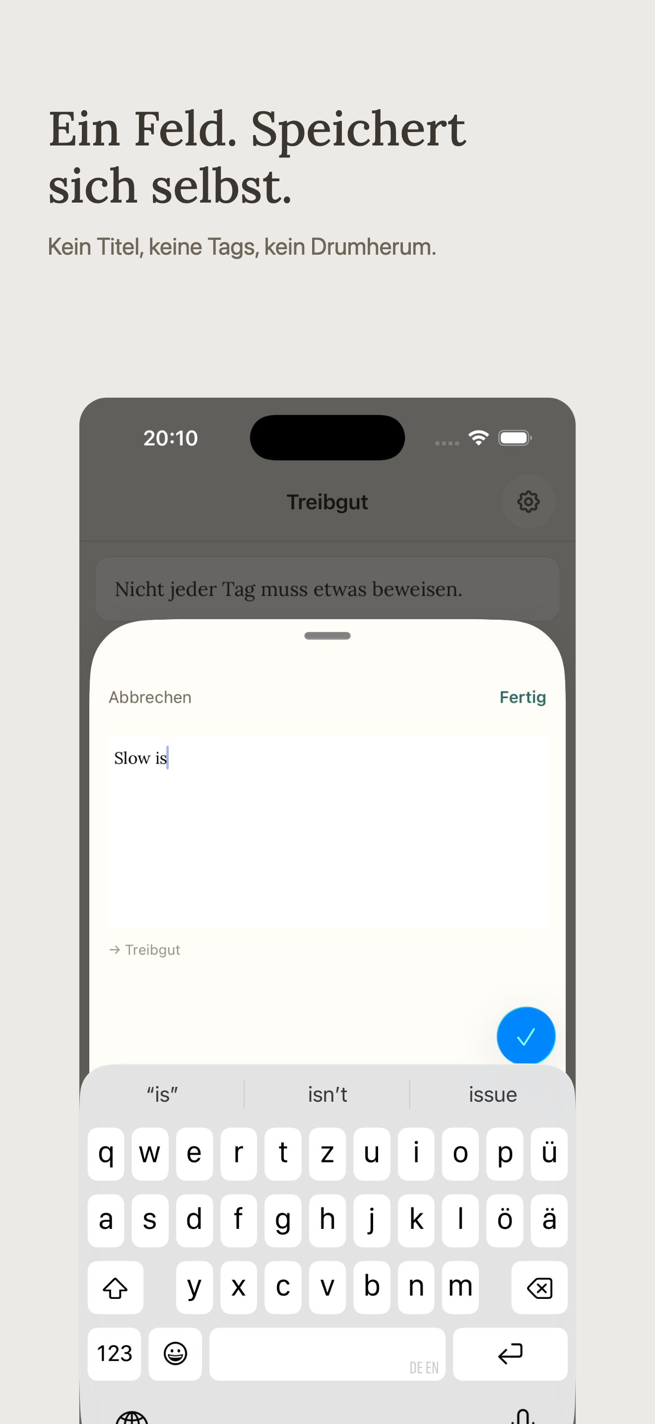 Ein Feld. Speichert sich selbst. Kein Titel, keine Tags, kein Drumherum.