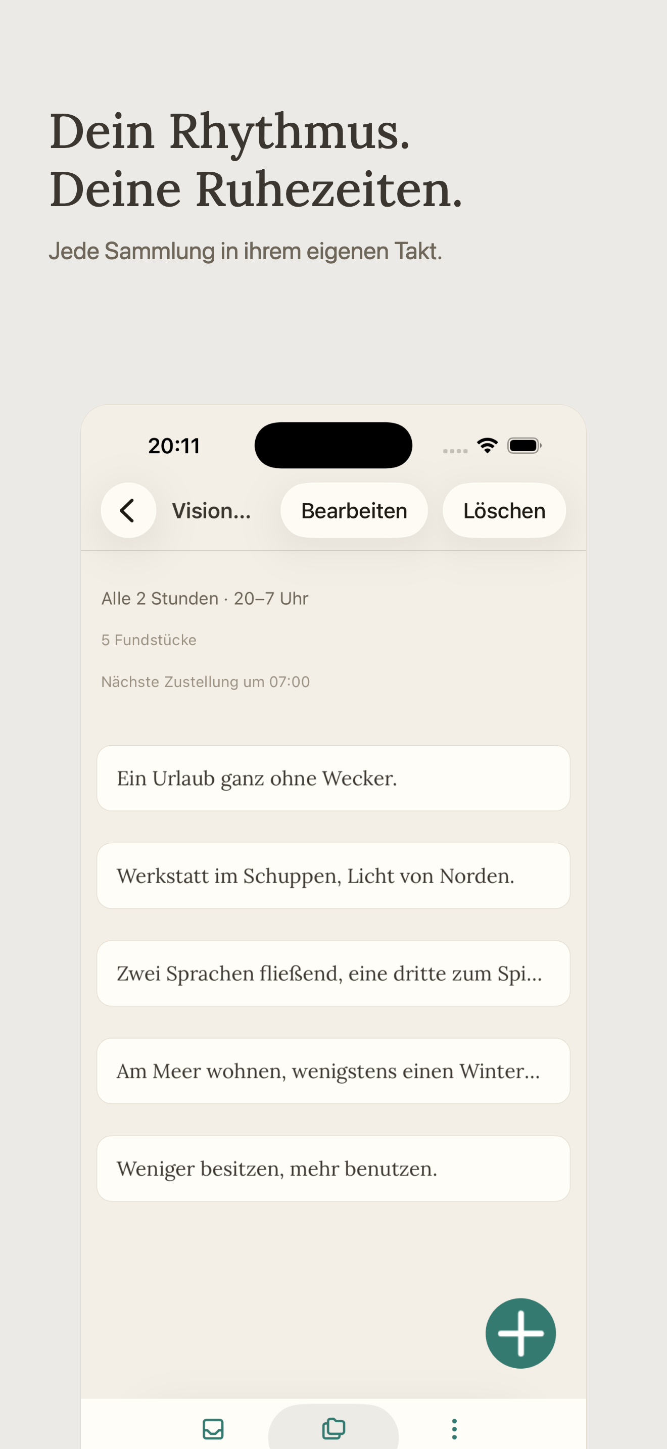 Dein Rhythmus. Deine Ruhezeiten. Jede Sammlung in ihrem eigenen Takt.